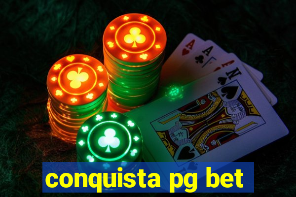 conquista pg bet